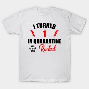 Quarantine 1st Birthday, I Turned 1 in Quarantine 2020 T-Shirt T-Shirt